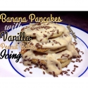 Banana Pancakes With Vanilla Peanut Butter Icing