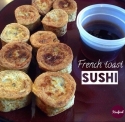 French Toast Sushi